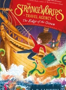 The Strangeworlds Travel Agency: The Edge of the Ocean : Book 2