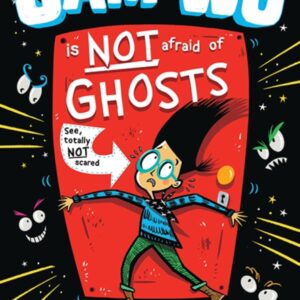 Sam Wu Is Not Afraid of Ghosts