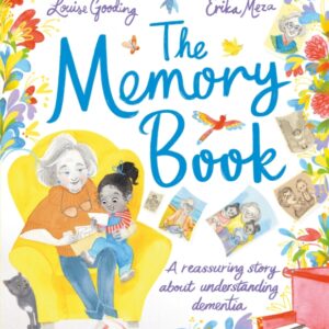The Memory Book : A reassuring story about understanding dementia