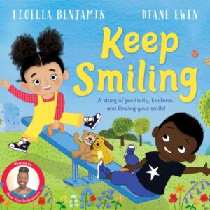 Keep Smiling : A story of positivity and kindness from national treasure Dame Floella Benjamin