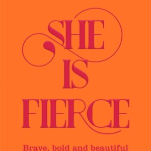 She Is Fierce